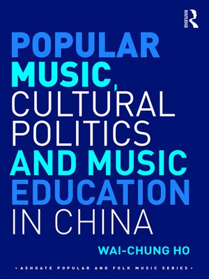 cover image of Popular Music, Cultural Politics and Music Education in China